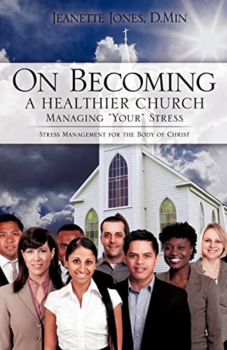Stock image for On Becoming a Healthier Church: Managing "Your" Stress for sale by Lucky's Textbooks