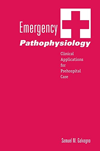 Stock image for Emergency Pathophysiology: Clinical Applications for Prehospital Care for sale by HPB-Red