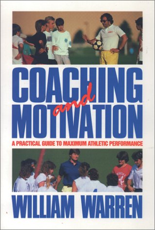 Imagen de archivo de Coaching and Motivation: A Practice Guide to Maximum Athletic Performance a la venta por SecondSale