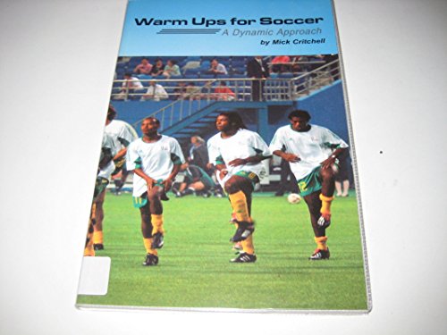 Beispielbild fr Warm Ups for Soccer: A Dynamic Approach zum Verkauf von Wonder Book