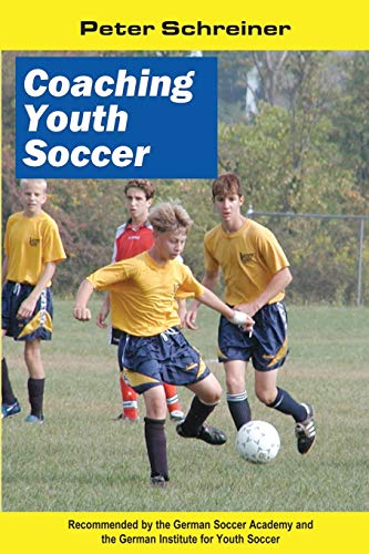 Coaching Youth Soccer (9781591640295) by Schreiner, Peter