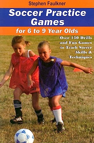 Beispielbild fr Soccer Practice Games for 6 to 9 Year Olds: Over 150 Drills and Fun Games to Teach Soccer Skills and Techniques: Over 150 Drills & Fun Games to Teach Soccer Skills & Techniques zum Verkauf von WorldofBooks