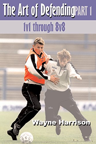 Stock image for The Art of Defending: 1V1 Through 8V8. Part 1 for sale by ZBK Books