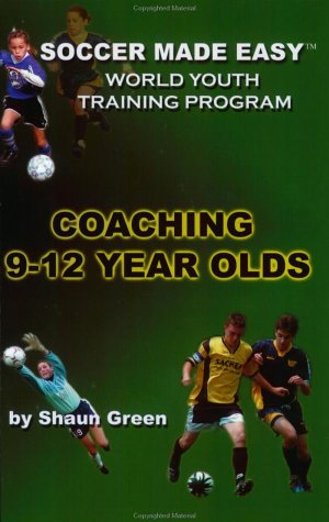 Stock image for Soccer Made Easy : Coaching 9-12 Year Olds for sale by Better World Books: West