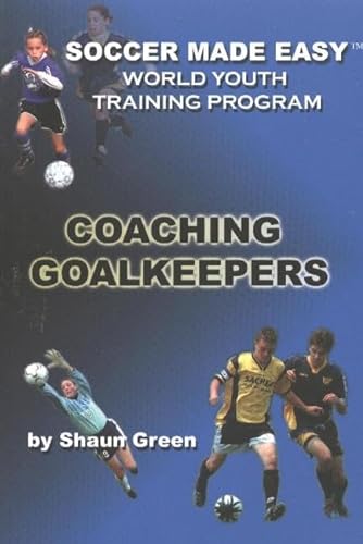 Stock image for Soccer Made Easy: Worle Youth Training Program Coaching Goal Keepers for sale by HPB Inc.