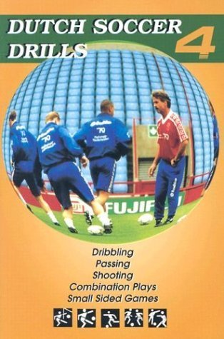 Beispielbild fr Dutch Soccer Drills: v. 4: Dribbling, Passing, Shooting, Combination Play and Small Sided Games zum Verkauf von WorldofBooks