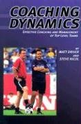 Stock image for Coaching Dynamics: Effective Coaching and Management of Top Level Teams for sale by HPB Inc.