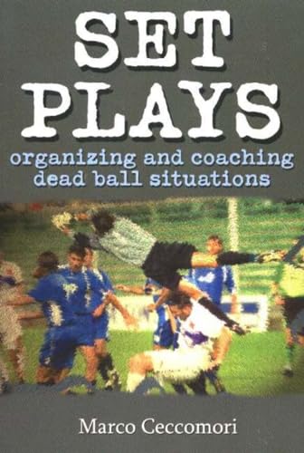 Beispielbild fr Set Plays: Organizing and Coaching Dead Ball Situations zum Verkauf von AwesomeBooks