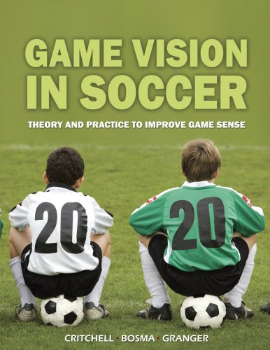 Beispielbild fr Game Vision in Soccer : Theory and Practice to Improve Game Sense zum Verkauf von Better World Books