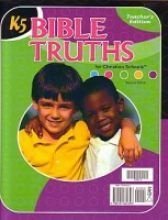 9781591662396: BIBLE TRUTHS K5 FOR CHRISTIAN SCHOOLS (TEACHER'S EDITION)