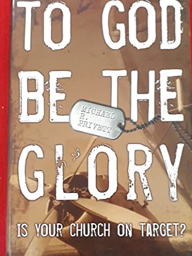 Stock image for To God Be the Glory: Is Your Church on Target for sale by Wonder Book