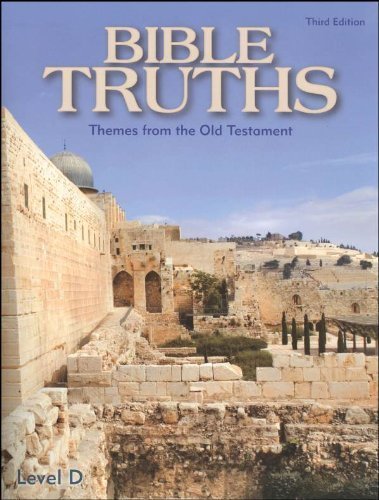 Imagen de archivo de Bible Truths Level D Student Worktext 3rd Edition a la venta por Half Price Books Inc.