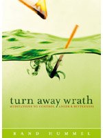 9781591667346: Turn Away Wrath: Meditations to Control Anger & Bitterness
