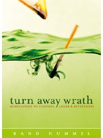 Stock image for Turn Away Wrath: Meditations to Control Anger & Bitterness for sale by Gulf Coast Books