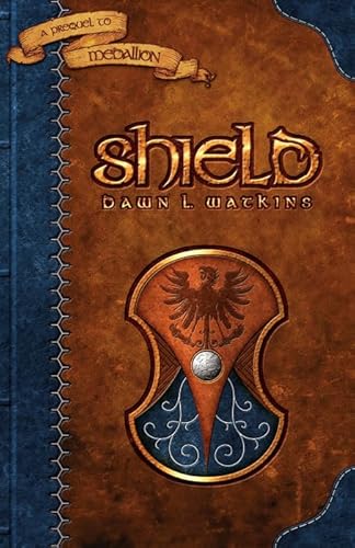 Beispielbild fr Shield: A Prequel to Medallion zum Verkauf von Half Price Books Inc.