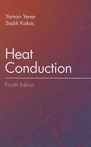 Heat Conduction (9781591690467) by Yener, Yaman; Kakac, Sadik