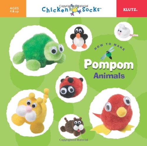 Stock image for Chicken Socks: How to Make Pompom Animals for sale by Gulf Coast Books