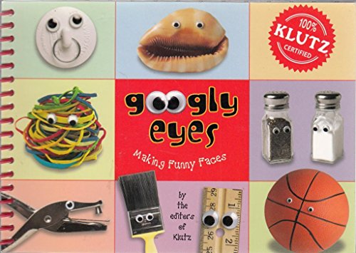 Imagen de archivo de Googly Eyes; Making Funny Faces (Klutz S.) a la venta por GF Books, Inc.