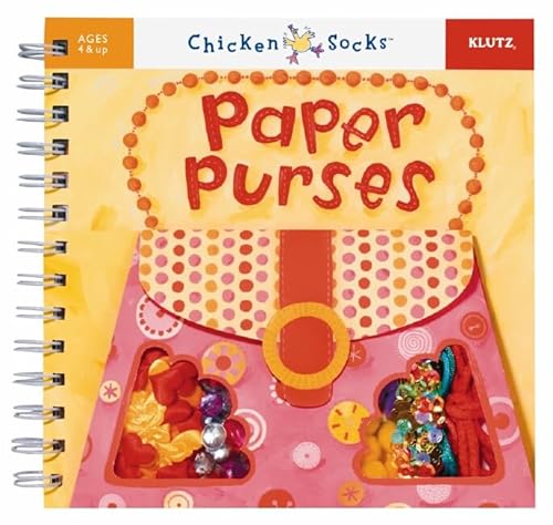 Paper Purses (Chicken Socks) (9781591743446) by Klutz, Editors Of; Editors Of Chicken Socks; Editors Of Klutz