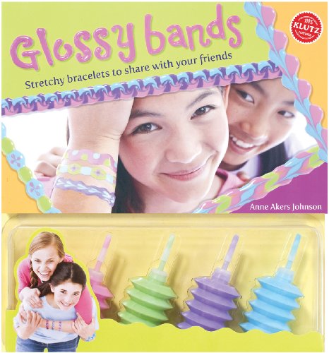 Glossy Bands: Stretchy Bracelets to Share With Your Friends (Klutz) (9781591747307) by The Editors Of Klutz