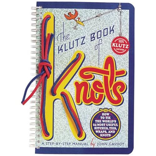 Stock image for The Klutz Book of Knots: How to Tie the World's 24 Most Useful Hitches, Ties, Wraps, and Knots [With String to Tie Knots with] for sale by ThriftBooks-Atlanta