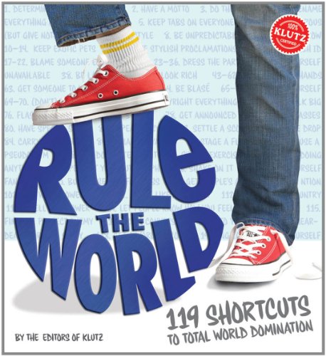 Beispielbild fr Rule the World: 119 Shortcuts to Total World Domination (Klutz) zum Verkauf von Wonder Book