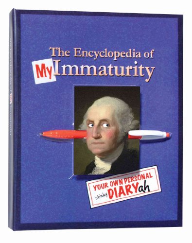 Stock image for The Encyclopedia of my Immaturity: Your Own Personal Diary-ah for sale by SecondSale