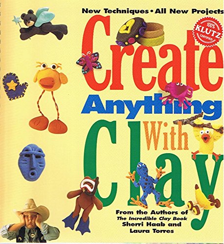 Imagen de archivo de Create Anything with Clay a la venta por -OnTimeBooks-