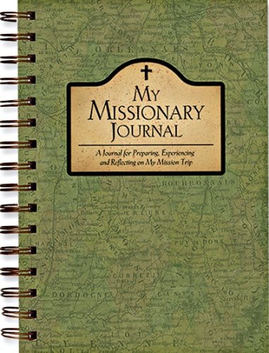 Imagen de archivo de My Missionary Journal ~ A Journal for Preparing, Experiencing and Reflecting on My Mission Trip a la venta por Cheryl's Books