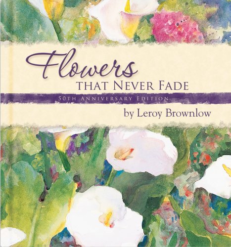 Stock image for Flowers That Never Fade for sale by ThriftBooks-Reno