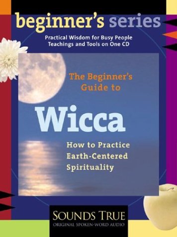 Stock image for The Beginner's Guide to Wicca: How to Practice Earth-Centered Spirituality (Beginner's (Audio)) for sale by HPB-Diamond