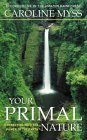 Beispielbild fr Your Primal Nature: Connecting With the Power of the Earth zum Verkauf von Black and Read Books, Music & Games