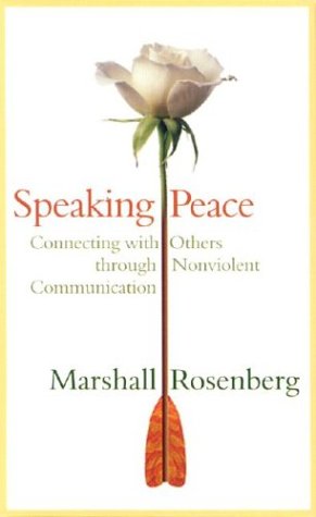 Speaking Peace: Connecting With Others Communication (9781591790761) by Rosenberg, Marshall B., Ph.D.