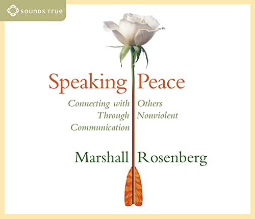 Stock image for Speaking Peace: Connecting with Others Through Nonviolent Communication for sale by Jenson Books Inc