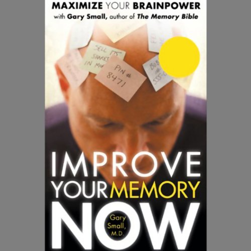 Improve Your Memory Now (9781591790808) by Small, Gary