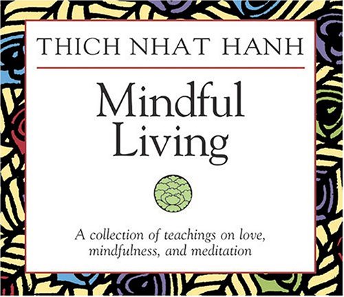 Imagen de archivo de Mindful Living: A Collection of Teachings on Love, Mindfulness, and Meditation a la venta por HPB Inc.