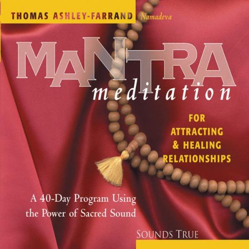 Stock image for Mantra Meditation for Attracting Healing Relationships: A 40-Day Program Using the Power of Sacred Sound for sale by Goodwill Books