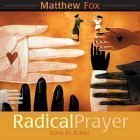 Radical Prayer: Love In Action (9781591791188) by Fox, Matthew