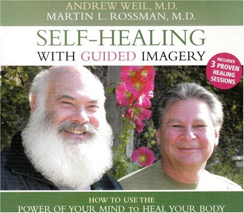 9781591791324: Self-Healing with Guided Imagery: How to Use the Power of Your Mind to Heal Your Body