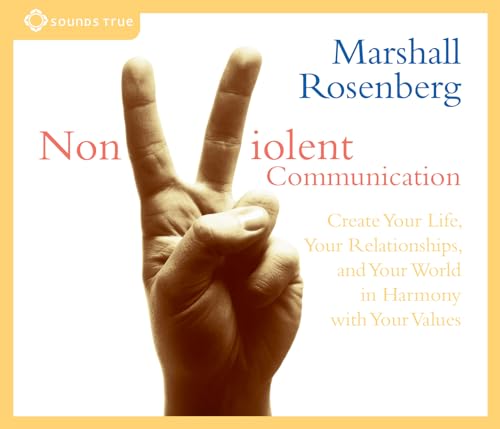 Imagen de archivo de Nonviolent Communication: Create Your Life, Your Relationships, and Your World in Harmony with Your Values a la venta por Goodwill Industries of VSB