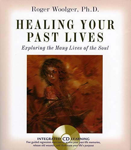 Stock image for Healing Your Past Lives: Exploring the Many Lives of the Soul [With CD] for sale by ThriftBooks-Dallas