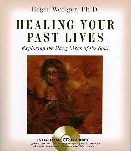 9781591791836: Healing Your Past Lives: Exploring the Many Lives of the Soul