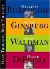 First Thought Best Thought: The Art of Spontaneous & Inspired Writing Taught by Four Legendary Mentors of the Craft (9781591791881) by Bourroughs, William S.; Di Prima, Diane; Ginsberg, Allen; Waldman, Anne