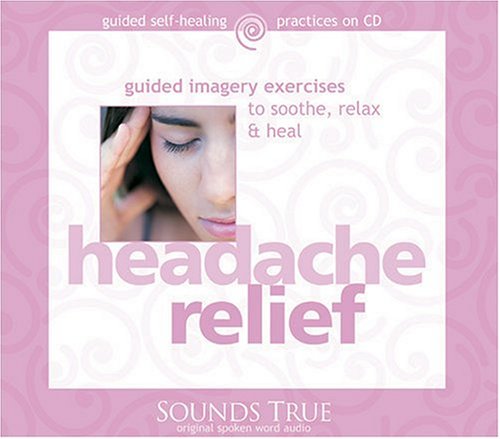 Stock image for Headache Relief: Guided Imagery Exercises to Soothe, Relax and Heal for sale by Green Street Books