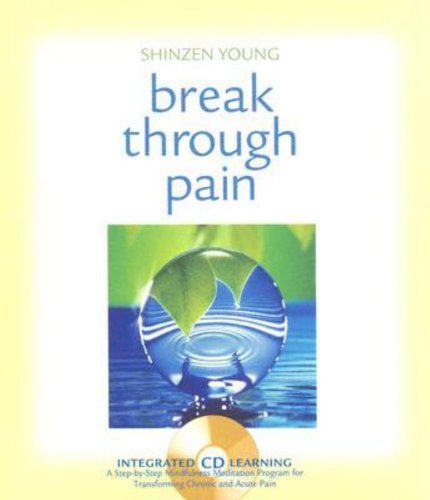 Beispielbild fr Break Through Pain : A Step-by-Step Mindfulness Meditation Program for Transforming Chronic and Acute Pain zum Verkauf von Better World Books