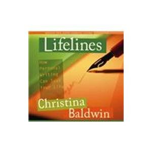 Lifelines: How Personal Writing Can Save Your Life (9781591792284) by Baldwin, Christina