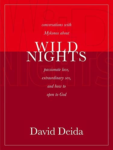 Beispielbild fr Wild Nights : Conversations with Mykonos about Passionate Love, Extraordinary Sex, and How to Open to God zum Verkauf von Better World Books