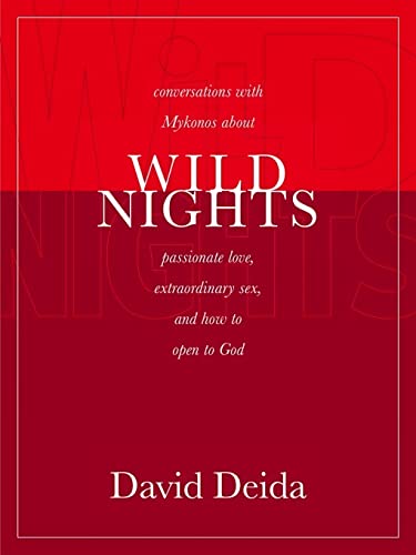 Imagen de archivo de Wild Nights: Conversations with Mykonos about Passionate Love, Extraordinary Sex, and How to Open to God a la venta por HPB Inc.