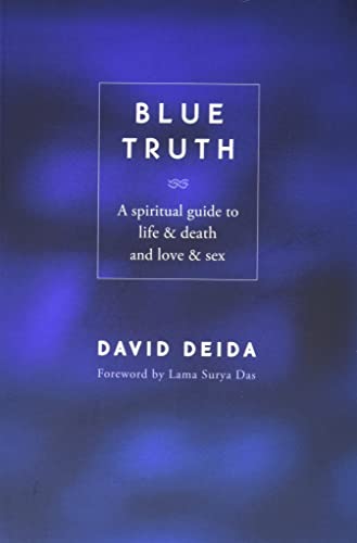 Stock image for Blue Truth: A Spiritual Guide to Life Death and Love Sex for sale by Goodwill Books