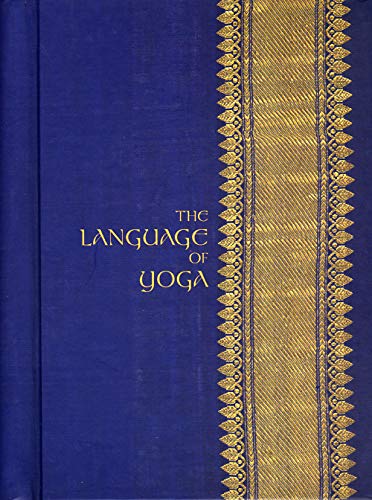 Stock image for The Language of Yoga: Complete A-To-Y Guide to Asana Names, Sanskrit Terms, and Chants [With 2 CDs] for sale by ThriftBooks-Atlanta